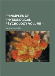 Principles of Physiological Psychology Volume 1,1155025989,9781155025988