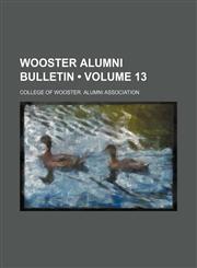 Wooster Alumni Bulletin (Volume 13),1154336069,9781154336061