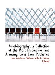 Autobiography, a Collection of the Most Instructive and Amusing Lives Ever Published,1426483414,9781426483417