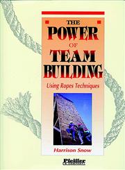 The Power of Team Building Using Rope Techniques,0883903067,9780883903063