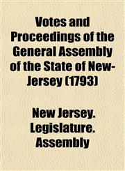 Votes and Proceedings of the General Assembly of the State of New-Jersey (1793),1153399466,9781153399463