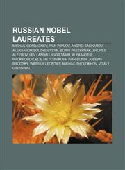 Russian Nobel laureates Mikhail Gorbachev, Ivan Pavlov, Andrei Sakharov, Aleksandr Solzhenitsyn, Boris Pasternak, Zhores Alferov, Lev Landau,1155488571,9781155488578