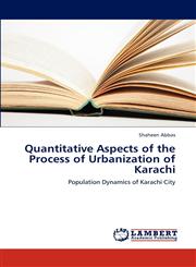 Quantitative Aspects of the Process of Urbanization of Karachi,3659282766,9783659282768