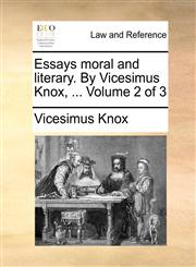Essays moral and literary. By Vicesimus Knox, ...  Volume 2 of 3,1140707183,9781140707189