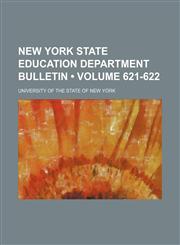 New York State Education Department bulletin (Volume 621-622),1154407381,9781154407389