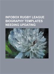 Infobox Rugby League Biography Templates Needing Updating Karmichael Hunt, Greg Inglis, Darren Lockyer, Wayne Bennett (Rugby League), Anthony Mundine,1230683690,9781230683690