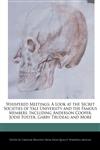 Whispered Meetings A Look at the Secret Societies of Yale University and the Famous Members, Including Anderson Cooper, Jodie Foster, Garry Trudeau and More,1270814206,9781270814207