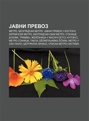 Javni prevoz Metro, Beogradski metro, Javni prevoz u Bostonu, Berlinski metro, Beogradski laki metro, Stanice duhova, TramvaJ,1234012081,9781234012083