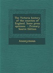 Victoria History of the Counties of England. Some Press Opinions,1289657785,9781289657789