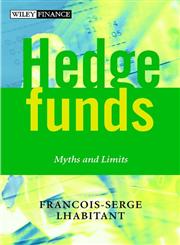 Hedge Funds Myths and Limits,0470844779,9780470844779