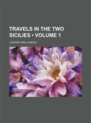 Travels in the Two Sicilies (Volume 1),1235257835,9781235257834