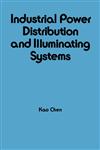 Industrial Power Distribution and Illuminating Systems,0824782372,9780824782375