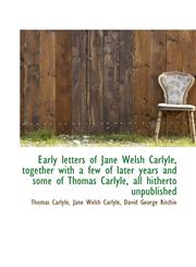 Early letters of Jane Welsh Carlyle, together with a few of later years and some of Thomas Carlyle,,1115516655,9781115516655