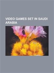 Video Games Set in Saudi Arabia Alias (Video Game), Alpha Protocol, Call of Duty 4: Modern Warfare, Crash Bandicoot: Warped, Crash Bandicoot 2: N-Tra,123065917X,9781230659176