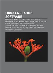 Linux emulation software Hercules, MAME, UAE, Unix Amiga Delitracker Emulator, QEMU, DOSBox, Application virtualization, PCSX2, CrossOver,1155949056,9781155949055