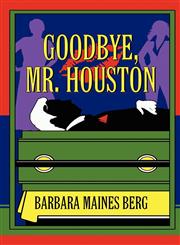 Goodbye, Mr. Houston,1627091106,9781627091107