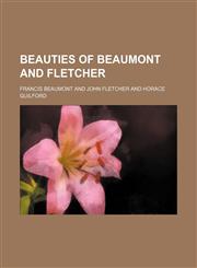 Beauties of Beaumont and Fletcher,1151311812,9781151311818