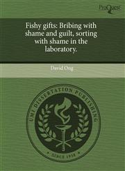 Fishy gifts Bribing with shame and guilt, sorting with shame in the laboratory.,124405576X,9781244055766