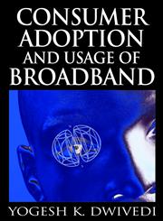 Consumer Adoption and Usage of Broadband,1599047837,9781599047836