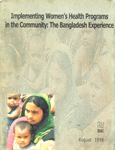 Proceedings : Workshop on Implementing Women's Health Programs in the Community : The Bangladesh Experience, December 13-15, 1997 Dhaka, Bangladesh
