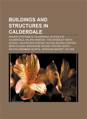 Buildings and structures in Calderdale Railway stations in Calderdale, Schools in Calderdale, Halifax Minster, The Crossley Heath School,1156679397,9781156679395