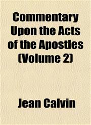 Commentary Upon the Acts of the Apostles (Volume 2),1151990434,9781151990433