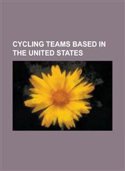Cycling Teams Based in the United States 2008 Health Net Season, 2009 Ouch-Maxxis Season, 7-Eleven (Cycling Team), Adventures for the Cure, Bissell (,1230815244,9781230815244