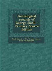 Genealogical Records of George Small - Primary Source Edition,1295452065,9781295452064