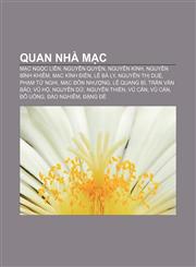 Quan nhà Mạc Mạc Ngọc Liễn, Nguyễn Quyện, Nguyễn Kính, Nguyễn Bỉnh Khiêm, Mạc Kính Điển, Lê Bá Ly, Nguyễn Thị Duệ, Phạm Tử Nghi,1233879200,9781233879205