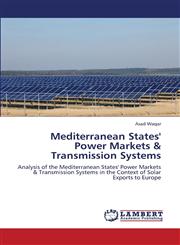 Mediterranean States' Power Markets & Transmission Systems,3659392464,9783659392467