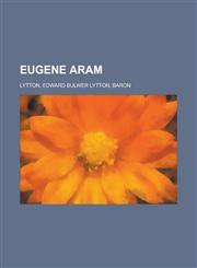 Eugene Aram - Volume 01,1153605163,9781153605168