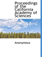 Proceedings of the California Academy of Sciences,1140444778,9781140444770