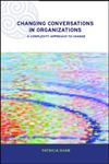 Changing Conversations in Organizations A Complexity Approach to Change,0415249147,9780415249140