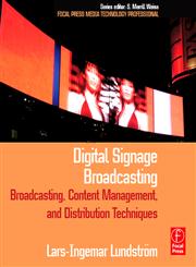 Digital Signage Broadcasting Broadcasting, Content Management, and Distribution Techniques,0240809769,9780240809762