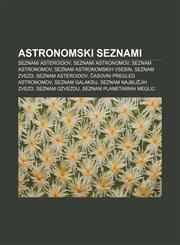 Astronomski seznami Seznami asteroidov, Seznami astronomov, Seznam astronomov, Seznam astronomskih vsebin, Seznam zvezd, Seznam asteroidov,1233007890,9781233007899