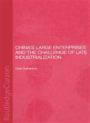 China's Large Enterprises and the Challenge of Late Industrialization,0415305810,9780415305815