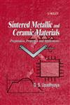 Sintered Metallic and Ceramic Materials Preparation, Properties and Applications 1st Edition,0471981559,9780471981558