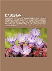 Dagestan Dagestanilaiset henkilöt, Dagestanin etniset ryhmät, Dagestanin kielet, Dagestanin maantiede, Dagestanin piirit, Azerit,1231845201,9781231845202