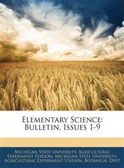 Elementary Science Bulletin, Issues 1-9,1145504051,9781145504059