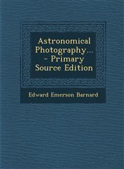 Astronomical Photography... - Primary Source Edition,1293730084,9781293730089
