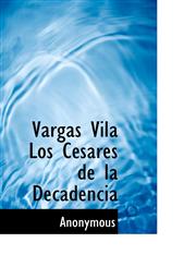 Vargas Vila Los Césares de la Decadencia,1113809647,9781113809643