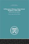 A Monetary History of the United Kingdom, 1870-1982,041560771X,9780415607711