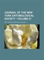 Journal of the New York Entomological Society (Volume 21 ),1235811735,9781235811739