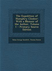 Expedition of Humphry Clinker With a Memoir of the Author, Volume 1,1289963061,9781289963064