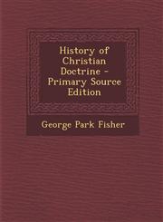 History of Christian Doctrine - Primary Source Edition,1289909938,9781289909932
