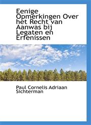 Eenige Opmerkingen Over het Recht van Aanwas bij Legaten en Erfenissen,1113070196,9781113070197