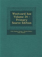 Westward Hoe Volume 24 - Primary Source Edition,1294792458,9781294792451