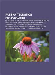 Russian television personalities Oxana Fedorova, Vladimir Posner, Kirill I of Moscow, Savik Shuster, Andre Birleanu, Yevgeny Dodolev,1156593735,9781156593738