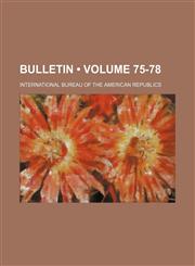 Bulletin (Volume 75-78),1154209709,9781154209709
