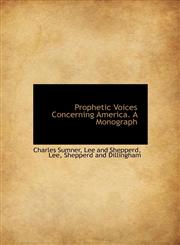 Prophetic Voices Concerning America. A Monograph,1140292609,9781140292609